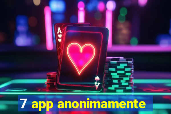 7 app anonimamente